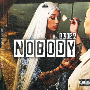 ดาวน์โหลดและฟังเพลง Nobody (Explicit) พร้อมเนื้อเพลงจาก Luisa