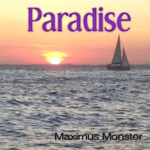 收聽MAXIMUS MONSTER的Paradise歌詞歌曲