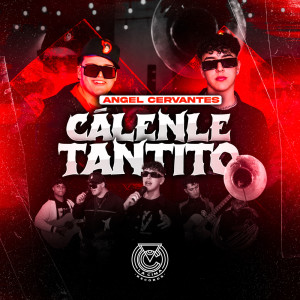Listen to Cálenle Tantito (En Vivo) song with lyrics from Angel Cervantes