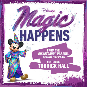 收聽Todrick Hall的Magic Happens (From “The Disneyland Parade, Magic Happens”)歌詞歌曲