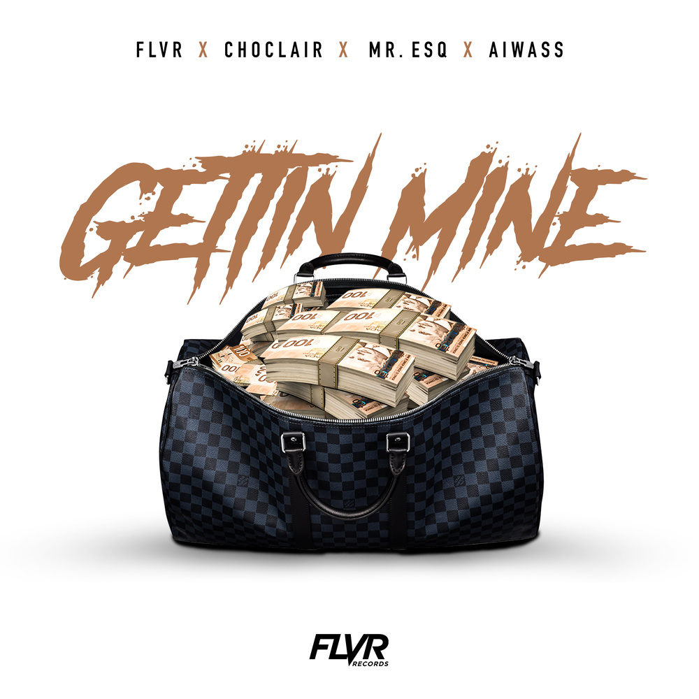 Gettin Mine (feat. Choclair, Mr. ESQ & Aiwass)