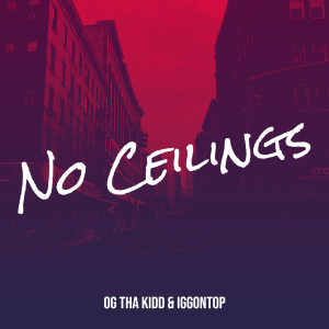 Listen to No Ceilings (Explicit) song with lyrics from Og Tha Kidd