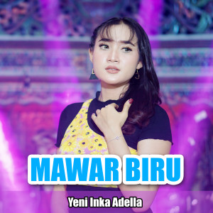 Dengarkan Mawar Biru lagu dari Yeni Inka Adella dengan lirik
