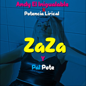 Listen to Zaza y Pal Pote (Explicit) song with lyrics from Andy El Inigualable