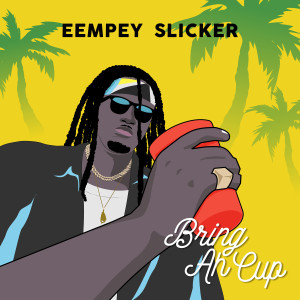 Album Bring Ah Cup from Eempey Slicker