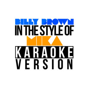 Karaoke - Ameritz的專輯Billy Brown (In the Style of Mika) [Karaoke Version] - Single