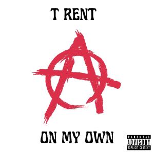 T Rent的专辑On My Own (Explicit)