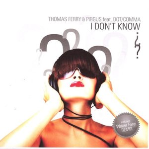 ดาวน์โหลดและฟังเพลง I Don't Know (Walter Fargi Remix) พร้อมเนื้อเพลงจาก Thomas Ferry