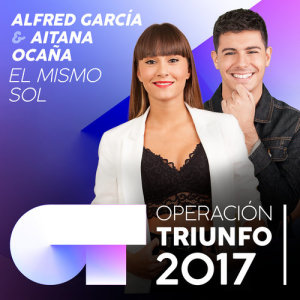 ดาวน์โหลดและฟังเพลง El Mismo Sol (Operación Triunfo 2017) พร้อมเนื้อเพลงจาก Alfred Garcia
