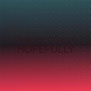 Album Theoretically Hopefully from Various