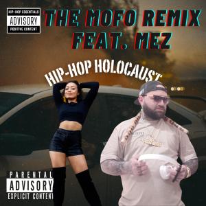ดาวน์โหลดและฟังเพลง Hip-Hop Holocaust (feat. Mez) (The Mofo Remix|Explicit) พร้อมเนื้อเพลงจาก Dinfamous BMachine
