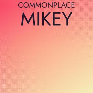 Album Commonplace Mikey from Various