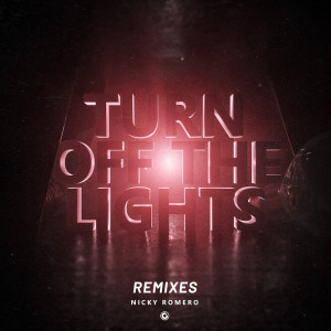 收聽Nicky Romero的Turn Off The Lights (Belocca Remix)歌詞歌曲