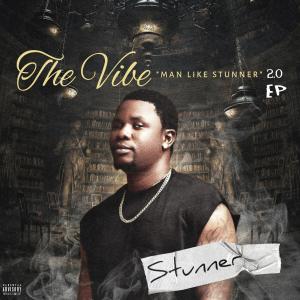Stunner的專輯The Vibe (Man Like Stunner) 2.0 [Explicit]