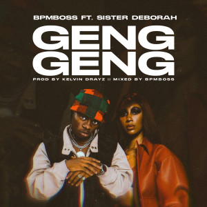 Listen to Geng Geng song with lyrics from Bpm Boss