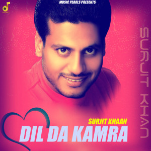 Listen to Dil Da Kamra song with lyrics from Surjit Khan