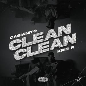 收聽Casianito的Clean Clean (Explicit)歌詞歌曲
