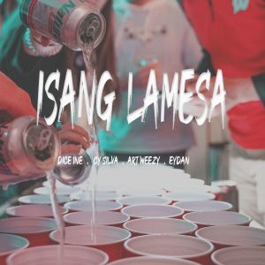 收聽Dice 1ne的Isang Lamesa (Explicit)歌詞歌曲