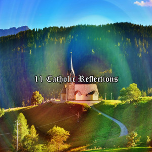 11 Catholic Reflections