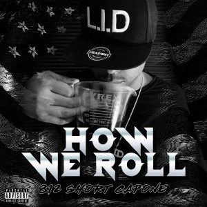 Short Capone的專輯How We Roll (Explicit)