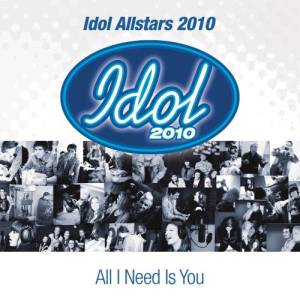 收聽Idol Allstars 2010的All I Need Is You歌詞歌曲