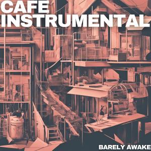 Cafe Instrumental的專輯Barely Awake