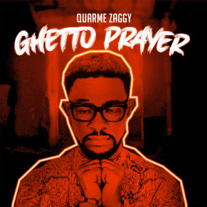 ดาวน์โหลดและฟังเพลง Ghetto Prayer พร้อมเนื้อเพลงจาก Quarme Zaggy