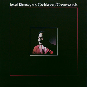 อัลบัม Controversia ศิลปิน Ismael Rivera Y Sus Cachimbos