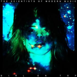 收聽The Scientists of Modern Music的Girl On Top (Vanguard Dub)歌詞歌曲