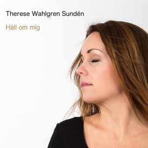 收聽Therese Wahlgren Sundén的Håll om mig歌詞歌曲