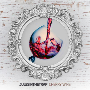 ดาวน์โหลดและฟังเพลง Cherry Wine พร้อมเนื้อเพลงจาก julesinthetrap