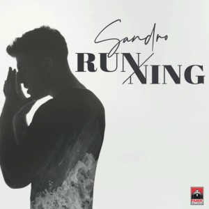 Dengarkan lagu Running nyanyian Sandro dengan lirik