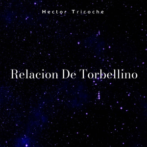 Listen to Relacion De Torbellino song with lyrics from Hector Tricoche