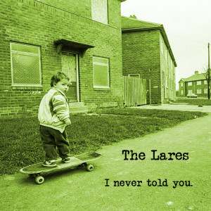 收聽The Lares的I Never Told You歌詞歌曲