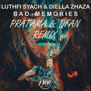 收聽Luthfi Syach的Bad Memories (DFAN & PRATAMA Remix)歌詞歌曲