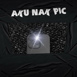 Dengarkan lagu AKU NAK PIC (Explicit) nyanyian Saixse dengan lirik