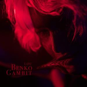 收聽LØÜ的BENKO GAMBIT (Explicit)歌詞歌曲
