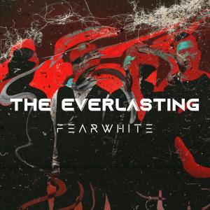 Dengarkan The Everlasting lagu dari FEARWHITE dengan lirik
