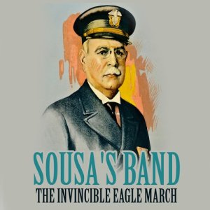 收聽Sousa's Band的Thr Invincible Eagle March歌詞歌曲