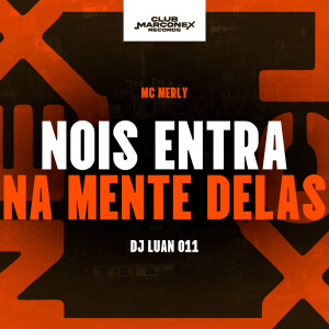 Listen to Nos Entra Na Mente Dela (Explicit) song with lyrics from Mc Merly