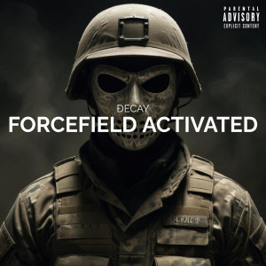 Listen to Forcefield Activated song with lyrics from Decay