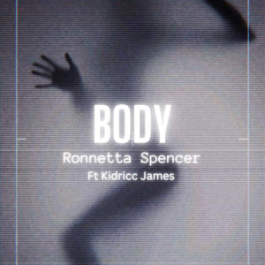 อัลบัม Body (feat. Kidricc James) ศิลปิน Ronnetta Spencer