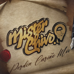 ดาวน์โหลดและฟังเพลง Perdón Cariño Mío พร้อมเนื้อเพลงจาก Mister Chivo
