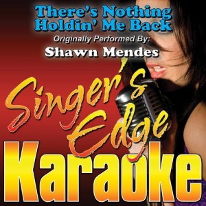 收聽Singer's Edge Karaoke的There's Nothing Holdin' Me Back (Originally Performed by Shawn Mendes) [Instrumental] (Instrumental)歌詞歌曲