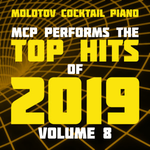 อัลบัม MCP Top Hits of 2019, Vol. 8 (Instrumental) ศิลปิน Molotov Cocktail Piano