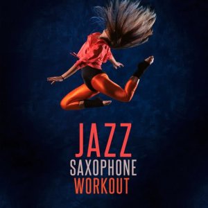 Smooth Jazz Workout Music的專輯Jazz Saxophone Workout