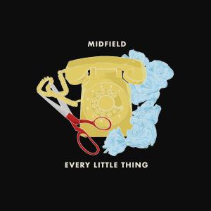 ดาวน์โหลดและฟังเพลง Every Little Thing (Explicit) พร้อมเนื้อเพลงจาก Midfield