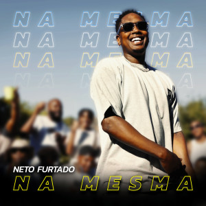 Listen to Na Mesma (Explicit) song with lyrics from Neto Furtado