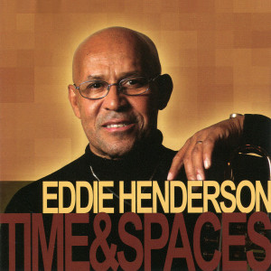 อัลบัม Time & Spaces ศิลปิน Eddie Henderson