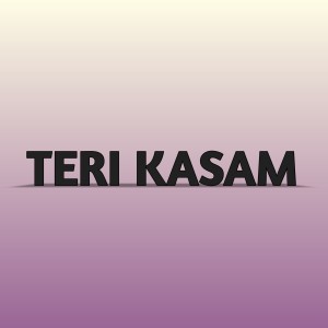 Listen to Teri Kasam song with lyrics from Ajeet Kumar